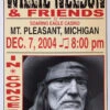 Willie Nelson - 2004 Franks Brothers 12/7 Poster Mt. Pleasant, MI 2 Willie Nelson - 2004 Franks Brothers 12/7 Poster Mt. Pleasant, MI -Soldout Posters image 31ad72a9 8a92 467f a2b4 792c1147e8ea