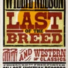 Willie Nelson - 2007 Hatch Show Print Poster Last Of The Breed Letterpress -Soldout Posters image 3e9c750f 7506 4e8f 99bb 416e71374343