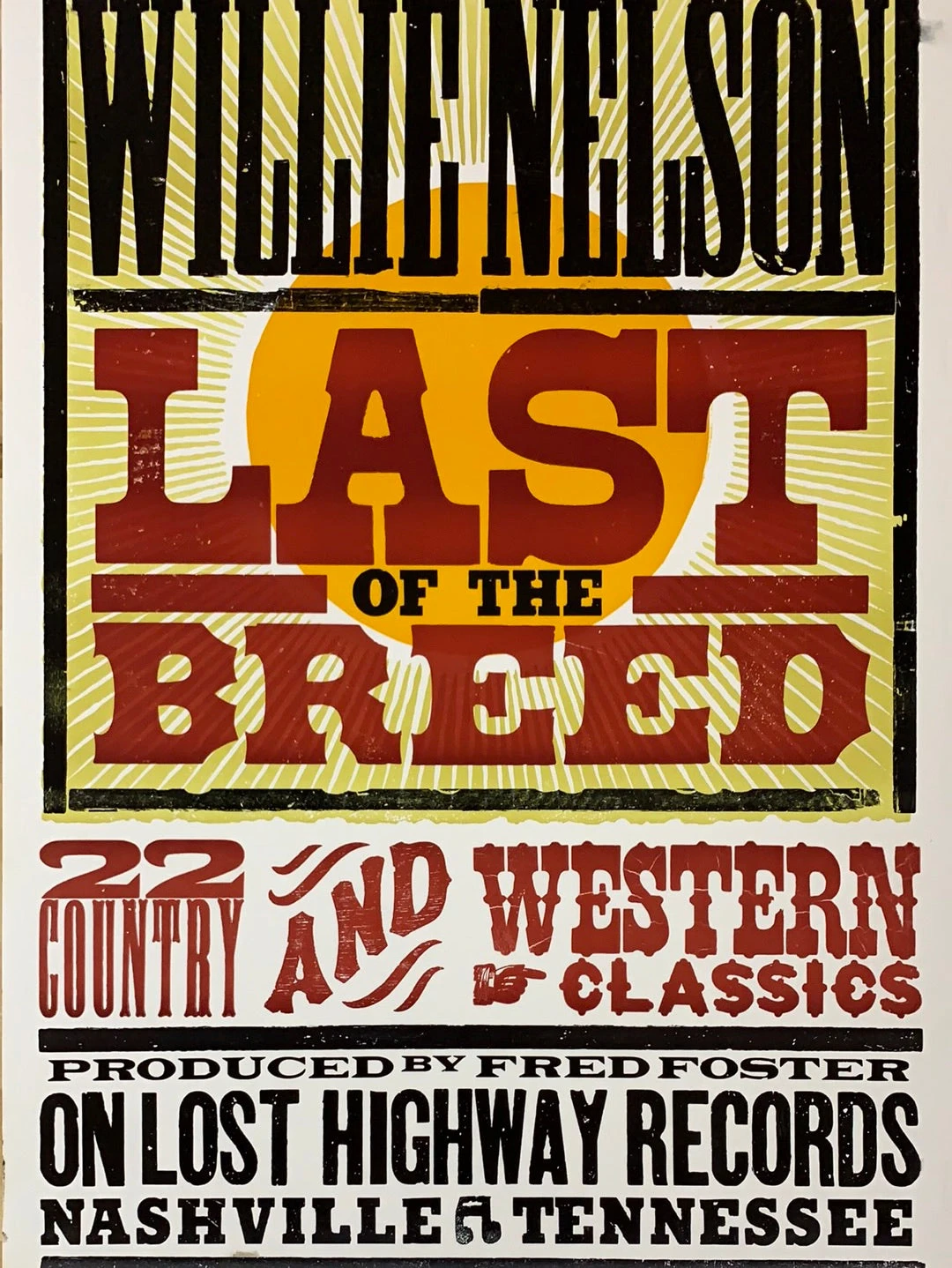 Willie Nelson - 2007 Hatch Show Print Poster Last Of The Breed Letterpress 3 Willie Nelson - 2007 Hatch Show Print Poster Last Of The Breed Letterpress